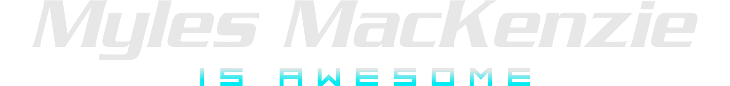 Myles MacKenzie Is Awesome